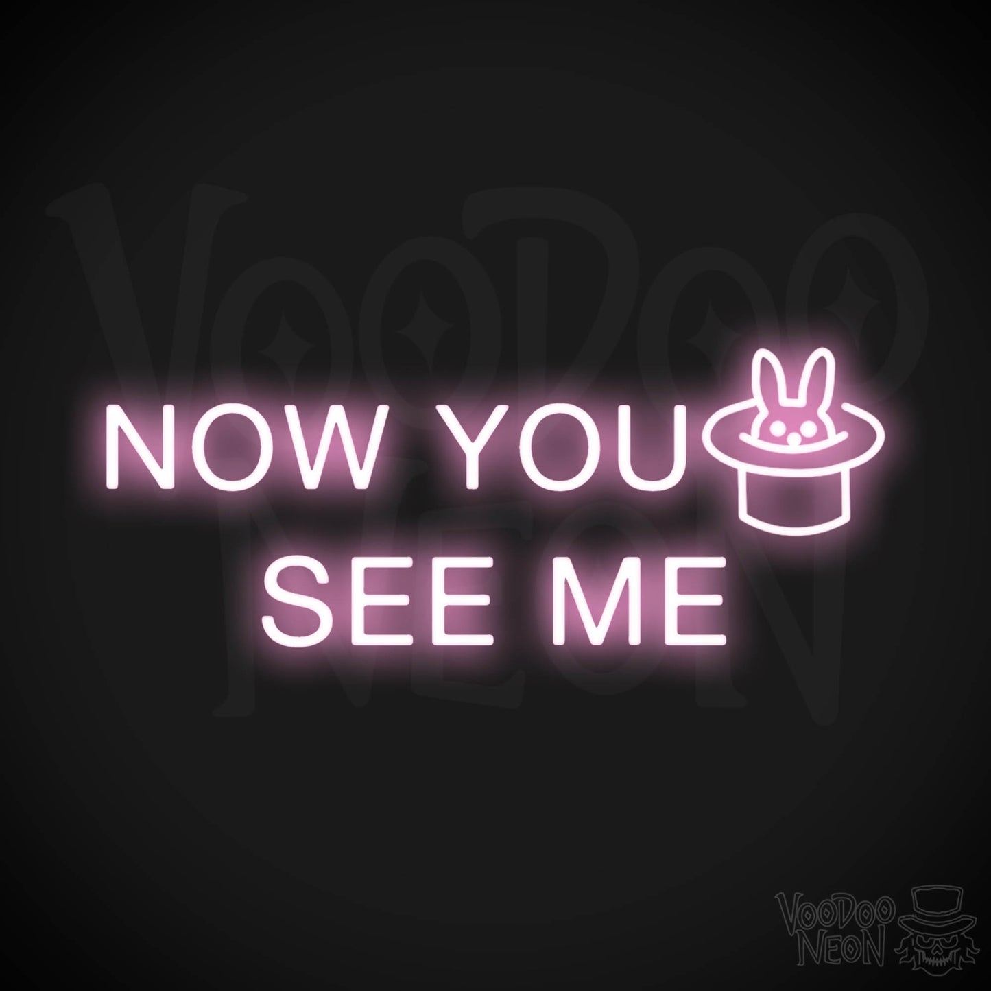 Now You See Me Neon Sign - Now You See Me Sign - Color Light Pink