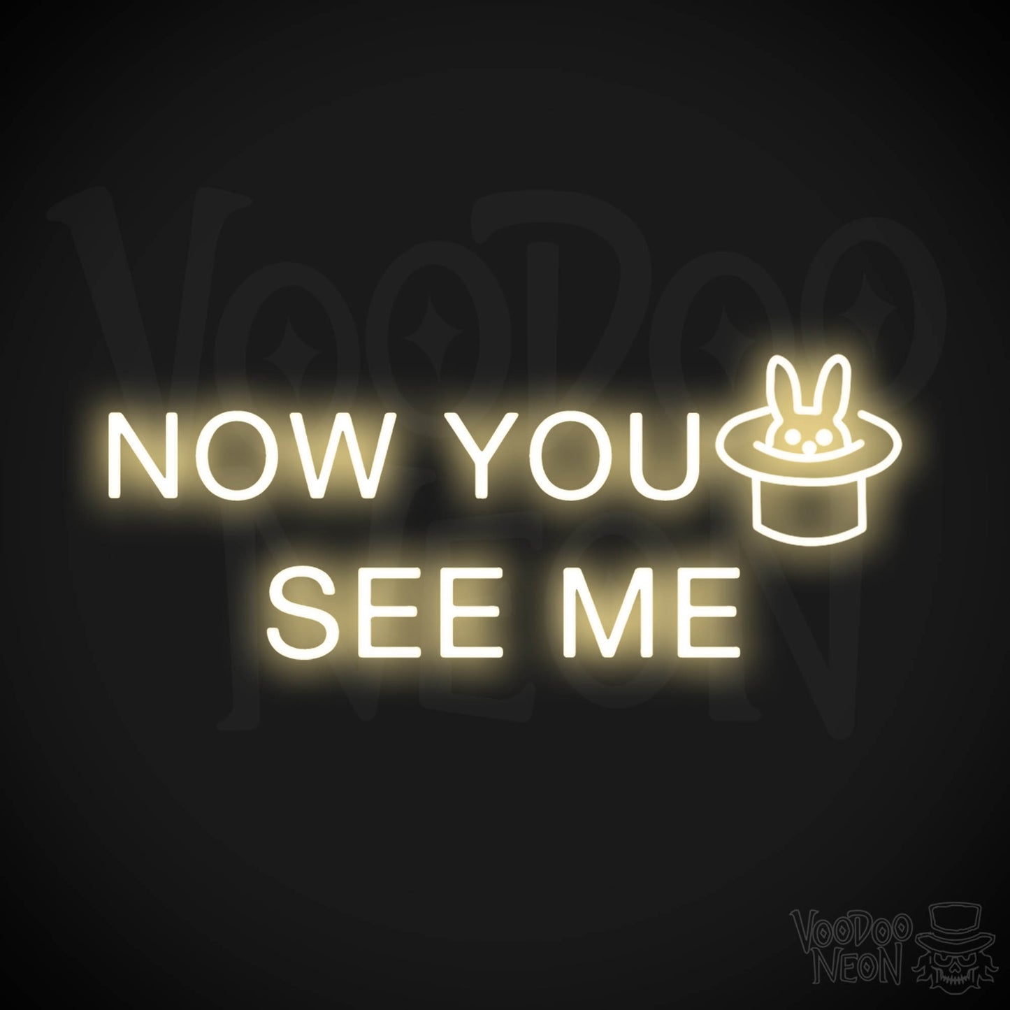 Now You See Me Neon Sign - Now You See Me Sign - Color Warm White
