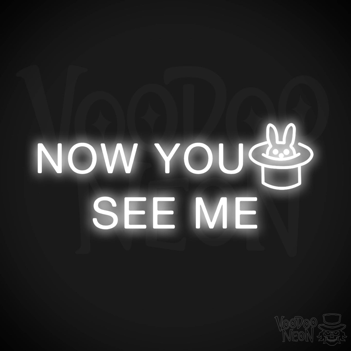 Now You See Me Neon Sign - Now You See Me Sign - Color White
