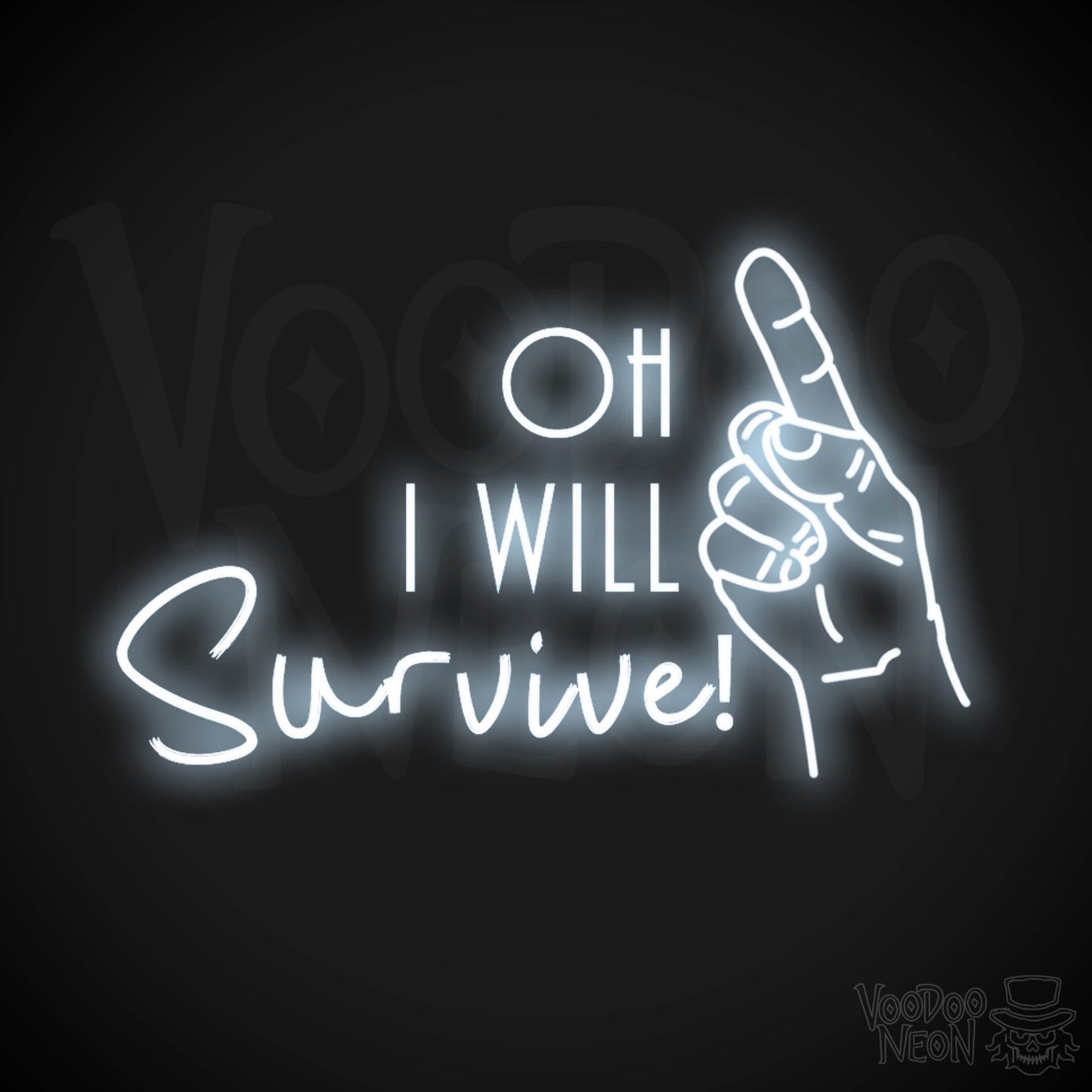 Oh I Will Survive Neon Sign - Neon Oh I Will Survive Sign - Color Cool White