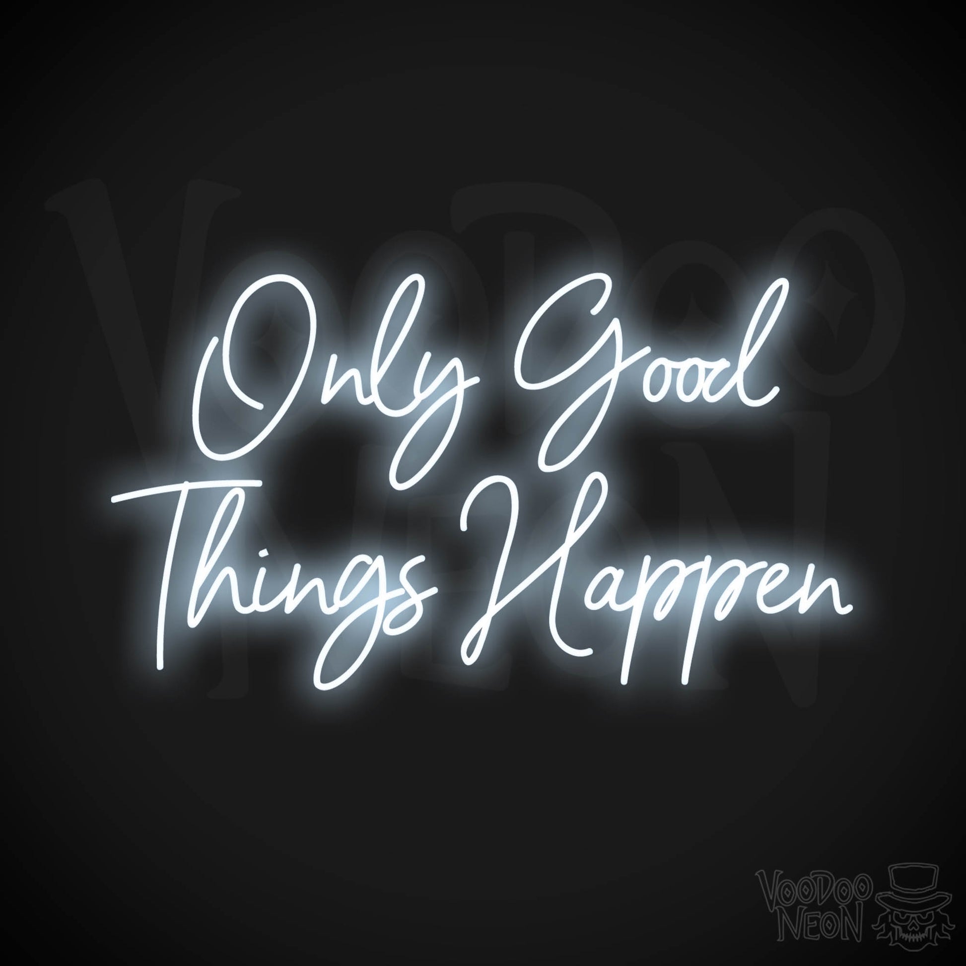 Only Good Things Happen LED Neon - Cool White