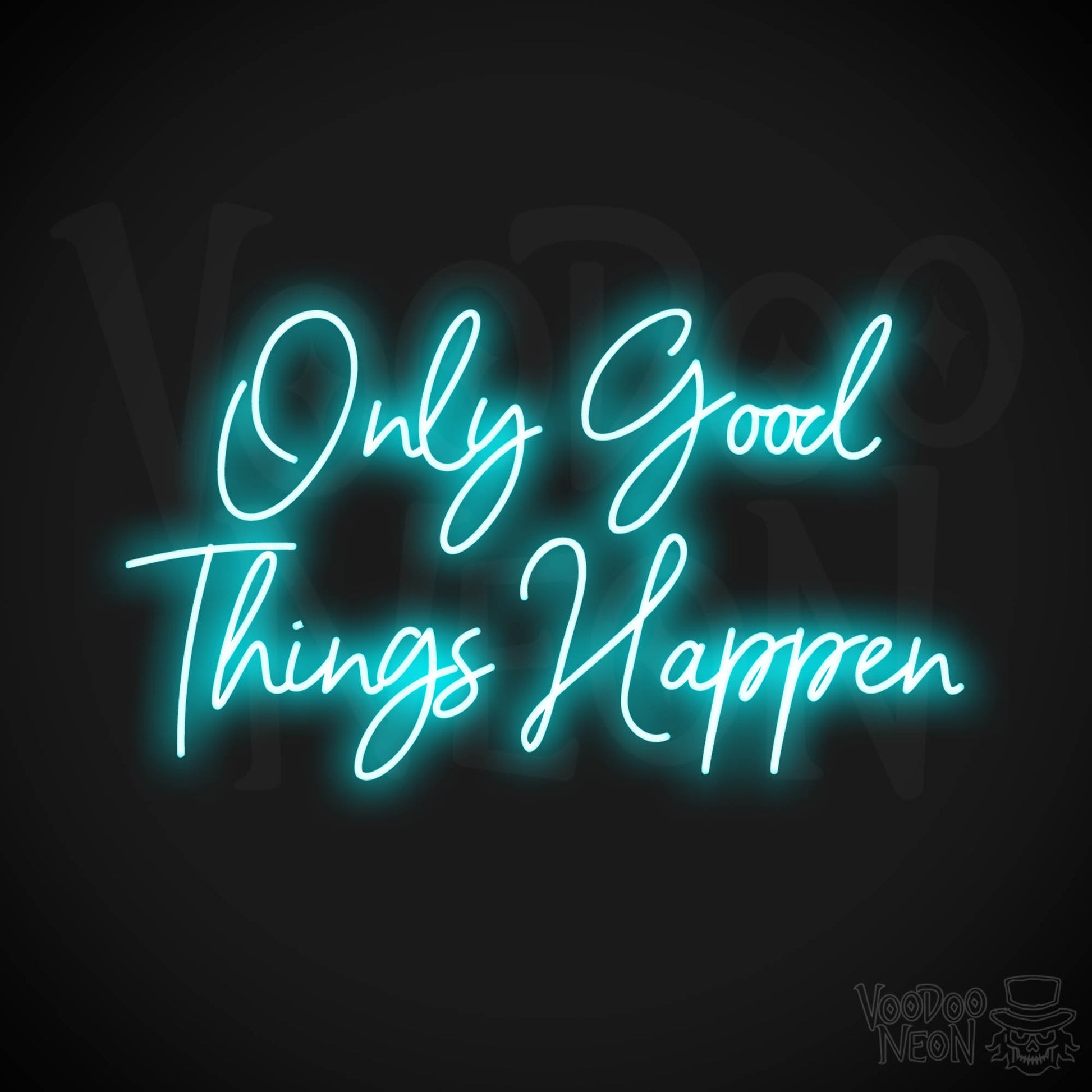 Only Good Things Happen LED Neon - Ice Blue