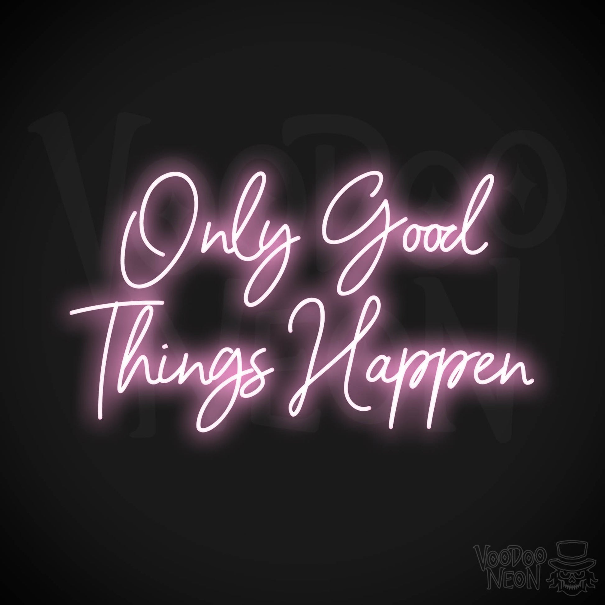 Only Good Things Happen LED Neon - Light Pink