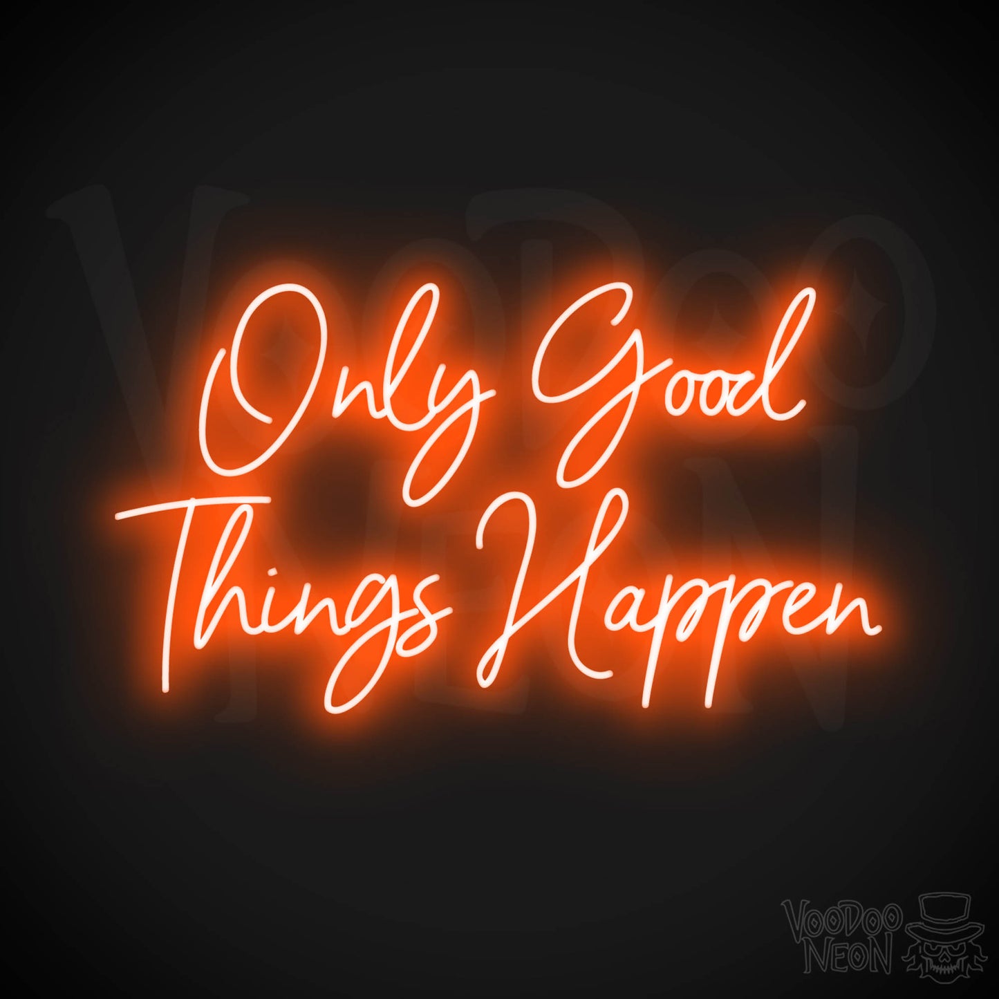 Only Good Things Happen LED Neon - Orange