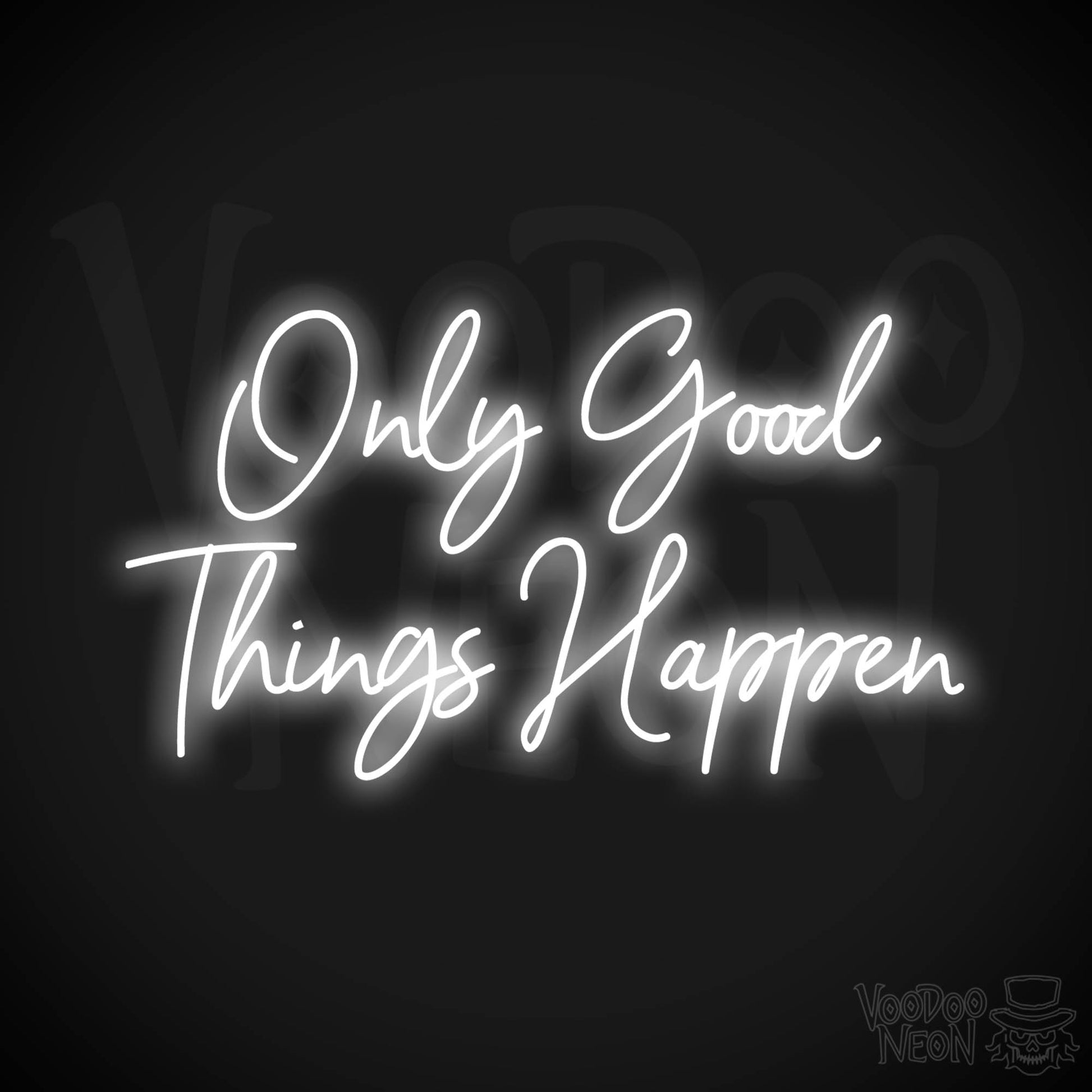 Only Good Things Happen LED Neon - White