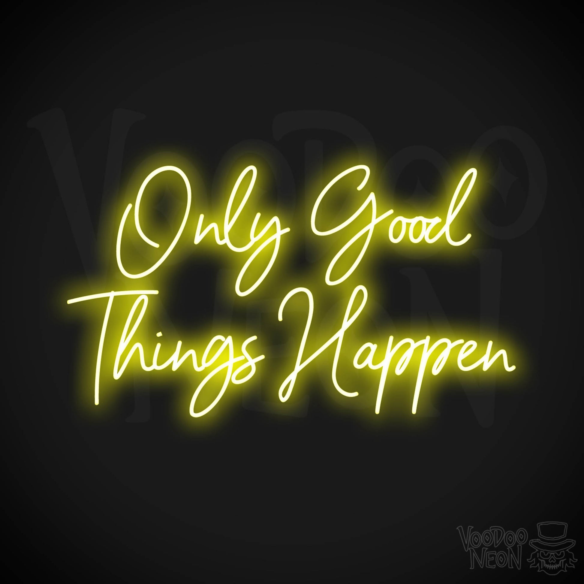 Only Good Things Happen LED Neon - Yellow