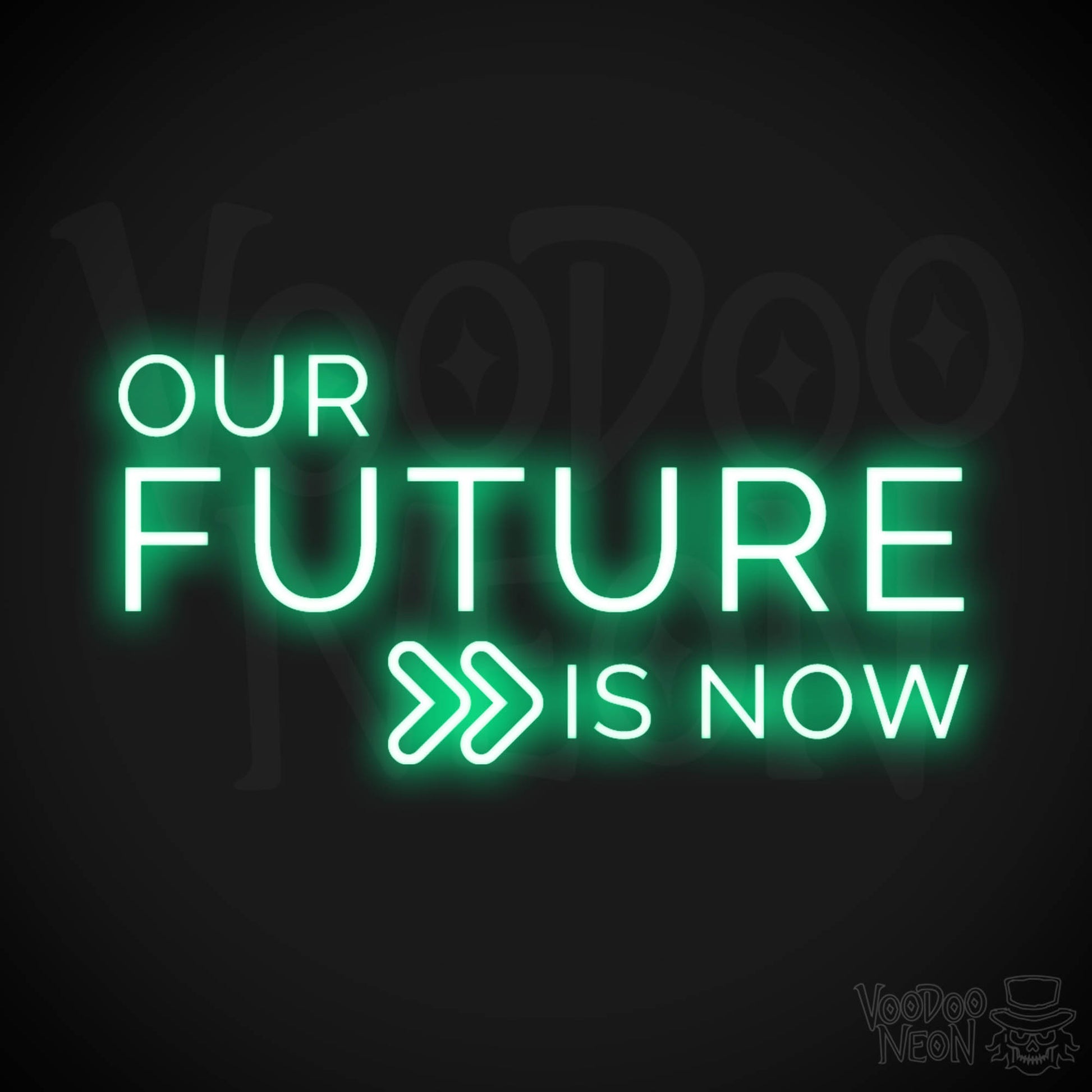 Our Future Is Now Neon Sign - Our Future Is Now Sign - Color Green