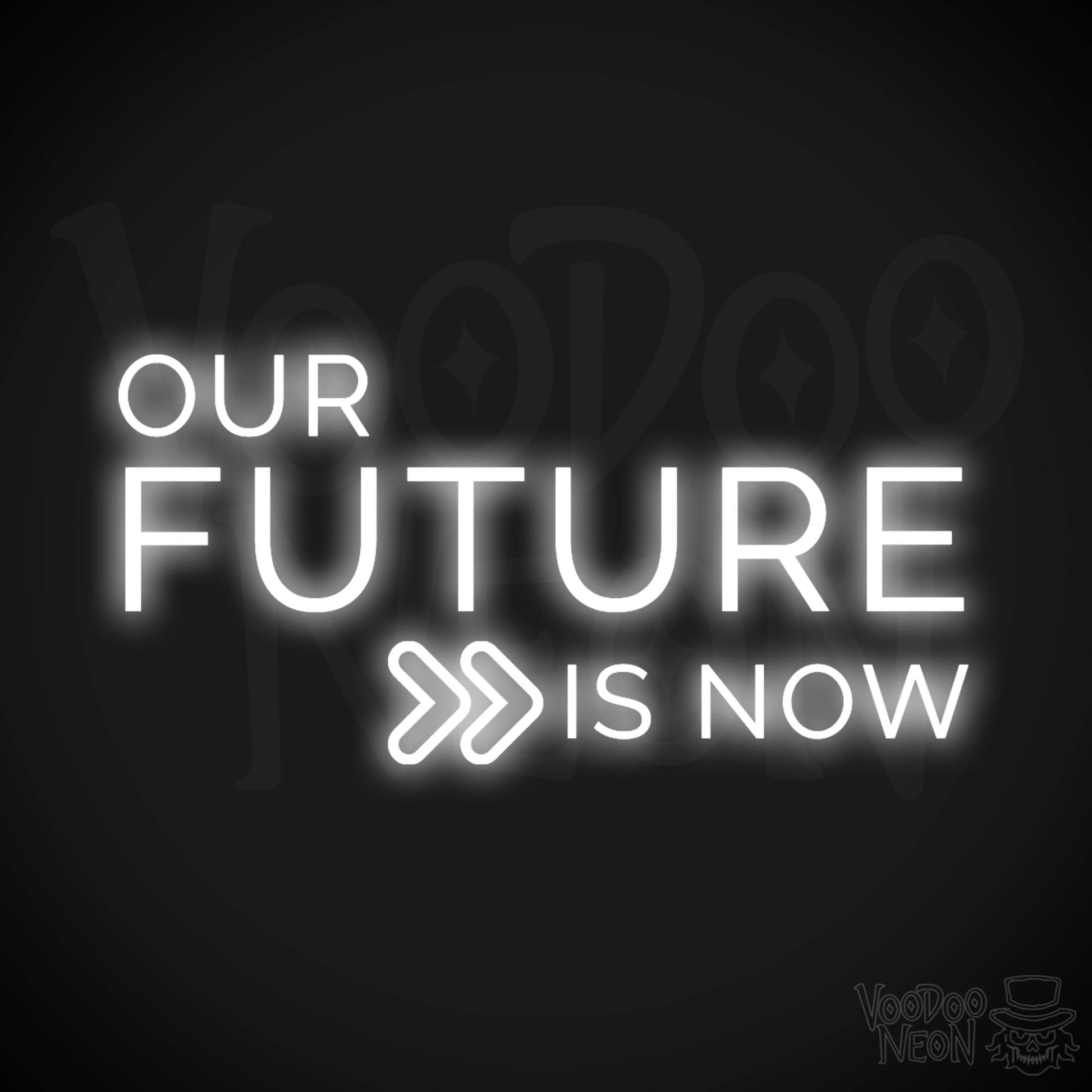 Our Future Is Now Neon Sign - Our Future Is Now Sign - Color White