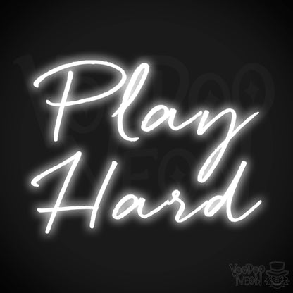 Play Hard Neon Sign - Neon Play Hard Sign - Play Hard LED Sign - Color White