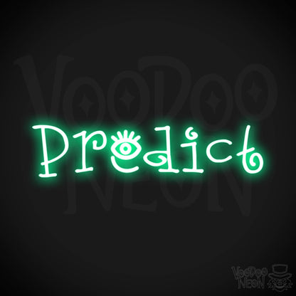 Predict Neon Sign - Neon Predict Sign - Color Green