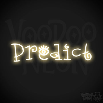 Predict Neon Sign - Neon Predict Sign - Color Warm White