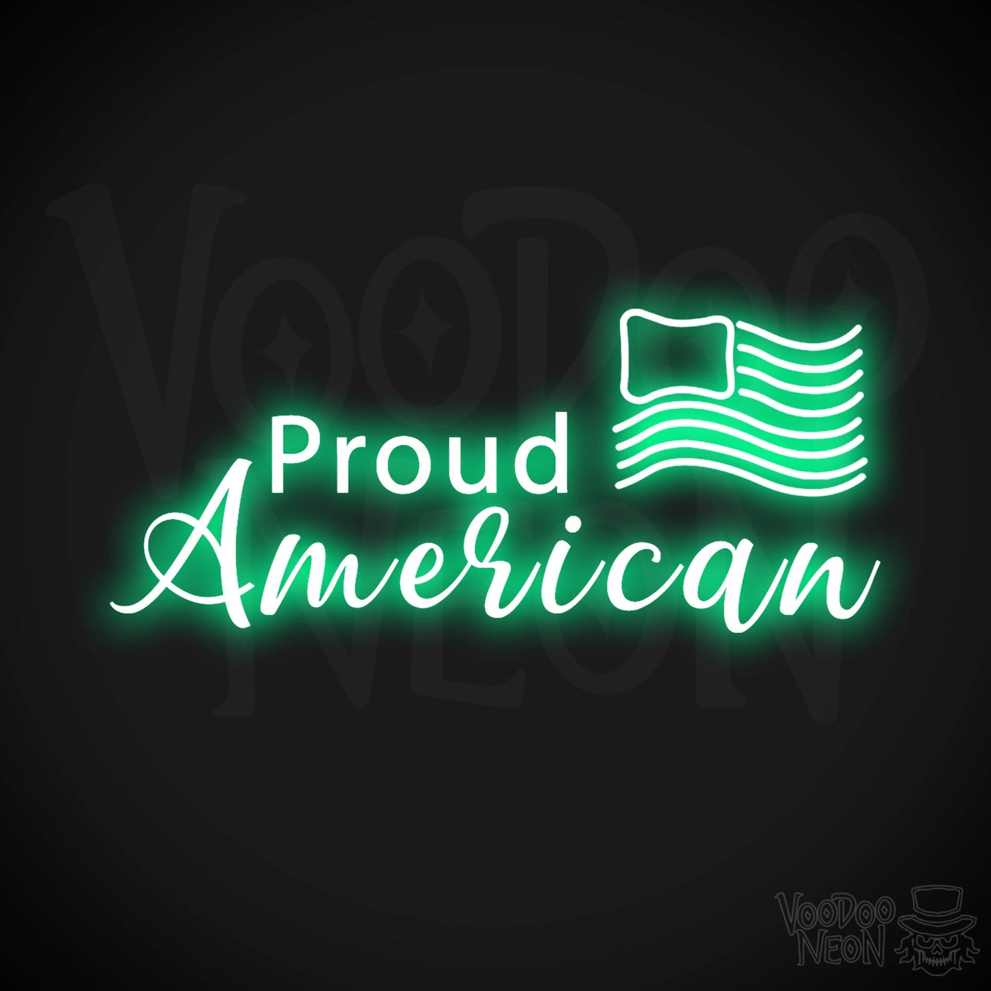 Proud American Neon Sign - Proud American Sign - Color Green
