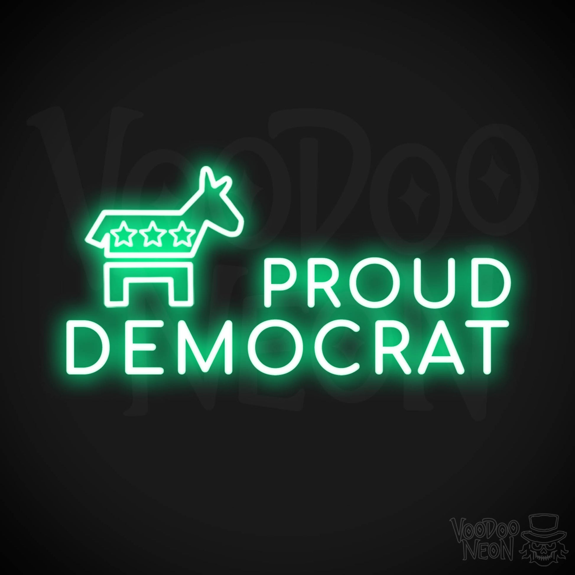 Proud Democrat Neon Sign - Proud Democrat Sign - Color Green