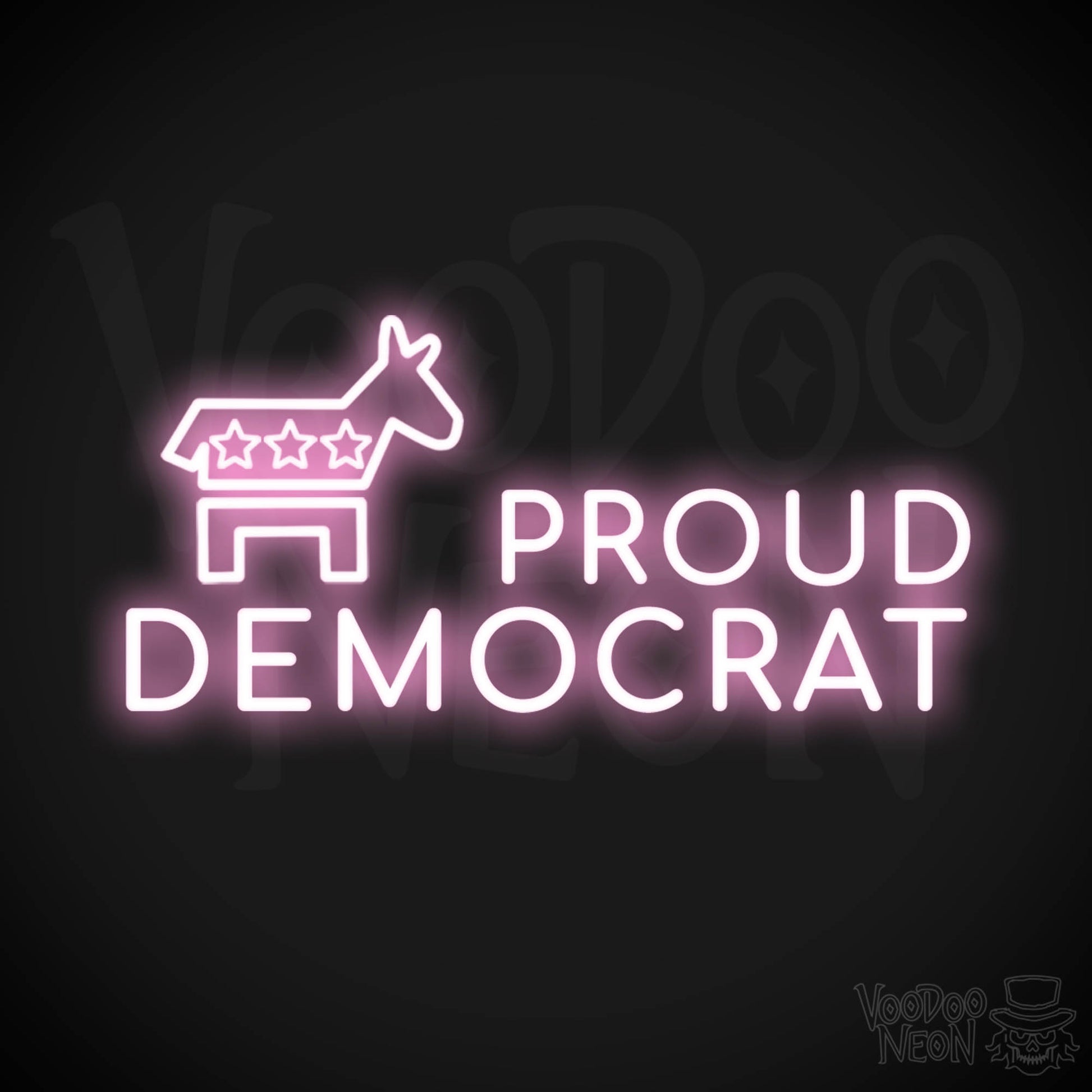 Proud Democrat Neon Sign - Proud Democrat Sign - Color Light Pink