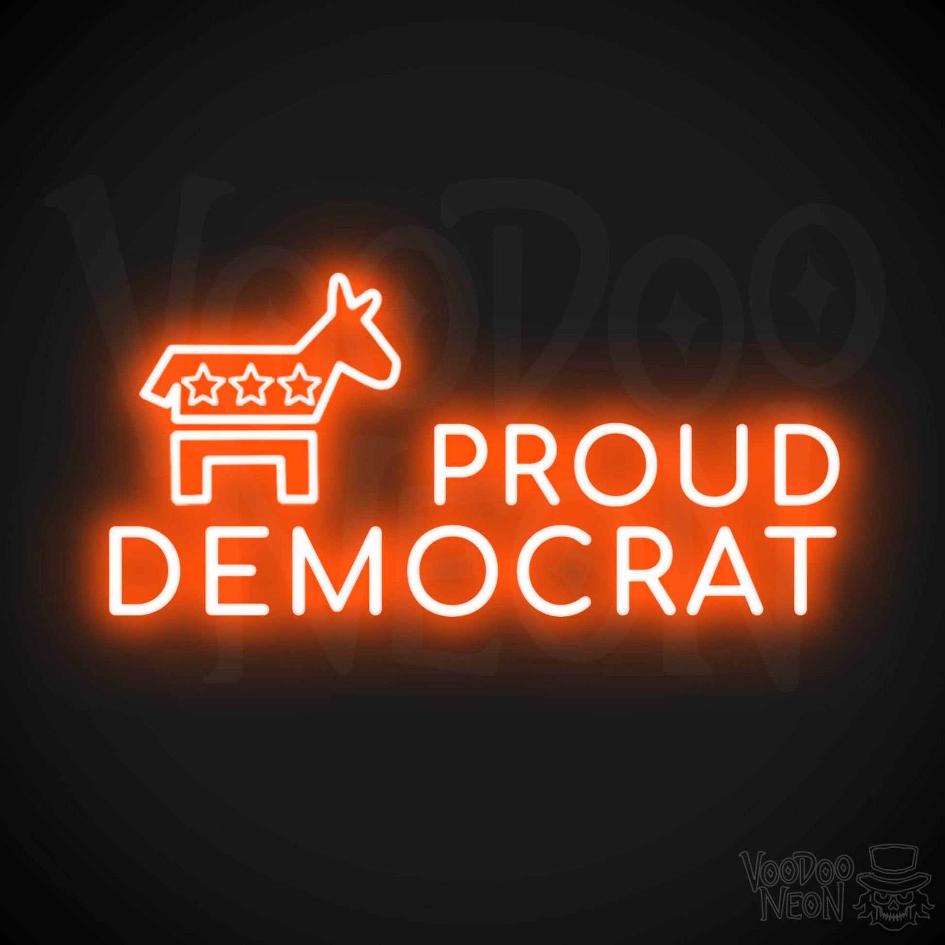 Proud Democrat Neon Sign - Proud Democrat Sign - Color Orange