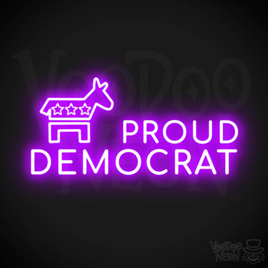 Proud Democrat Neon Sign - Proud Democrat Sign - Color Purple