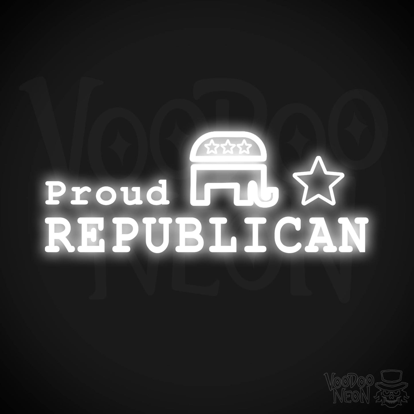 Proud Republican Neon Sign - Proud Republican Sign - Color White