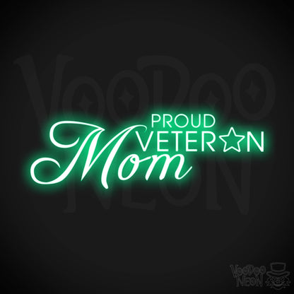 Proud Veteran Mom Neon Sign - Proud Veteran Mom Sign - Neon Veteran Sign - Color Green