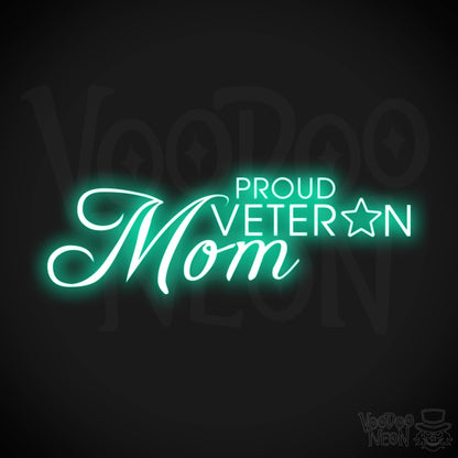 Proud Veteran Mom Neon Sign - Proud Veteran Mom Sign - Neon Veteran Sign - Color Light Green