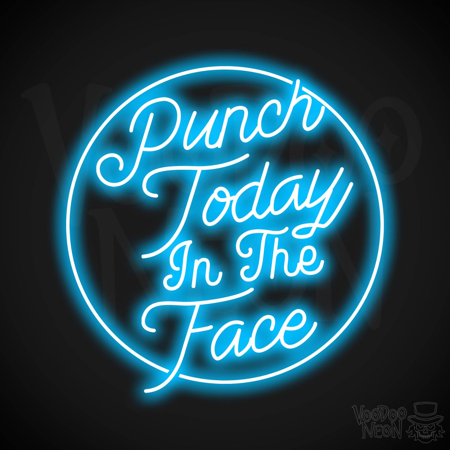 Punch Today In The Face Neon Sign - Dark Blue