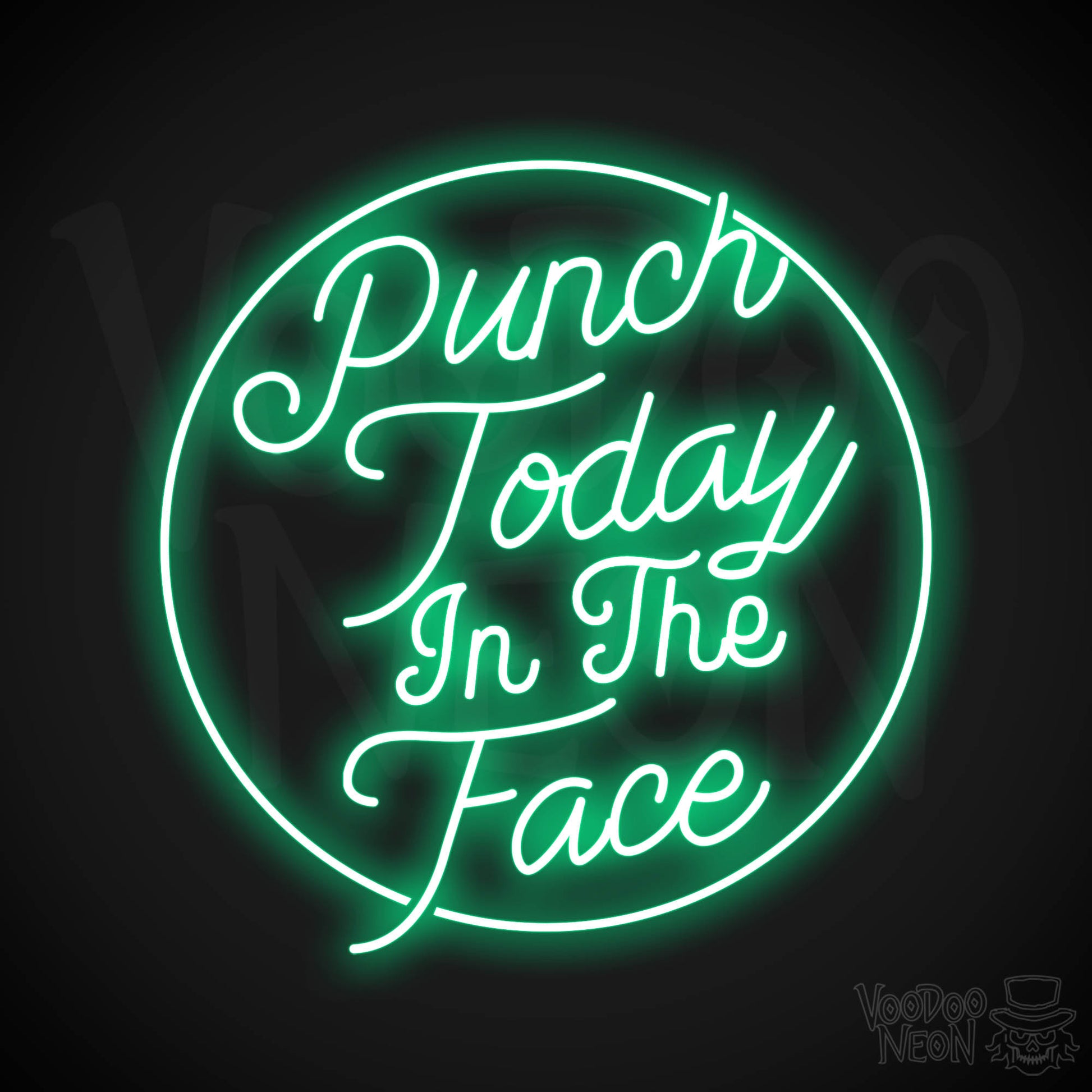 Punch Today In The Face Neon Sign - Green