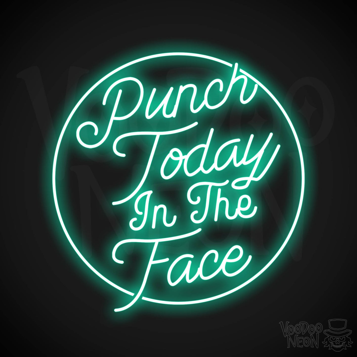 Punch Today In The Face Neon Sign - Light Green