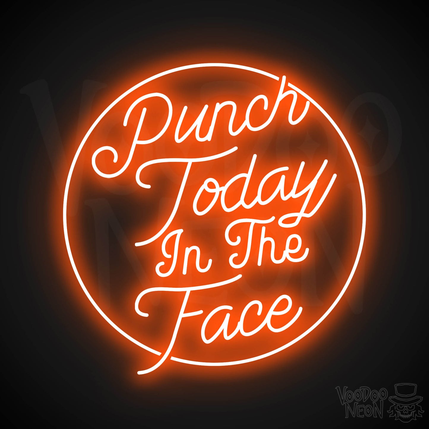 Punch Today In The Face Neon Sign - Orange