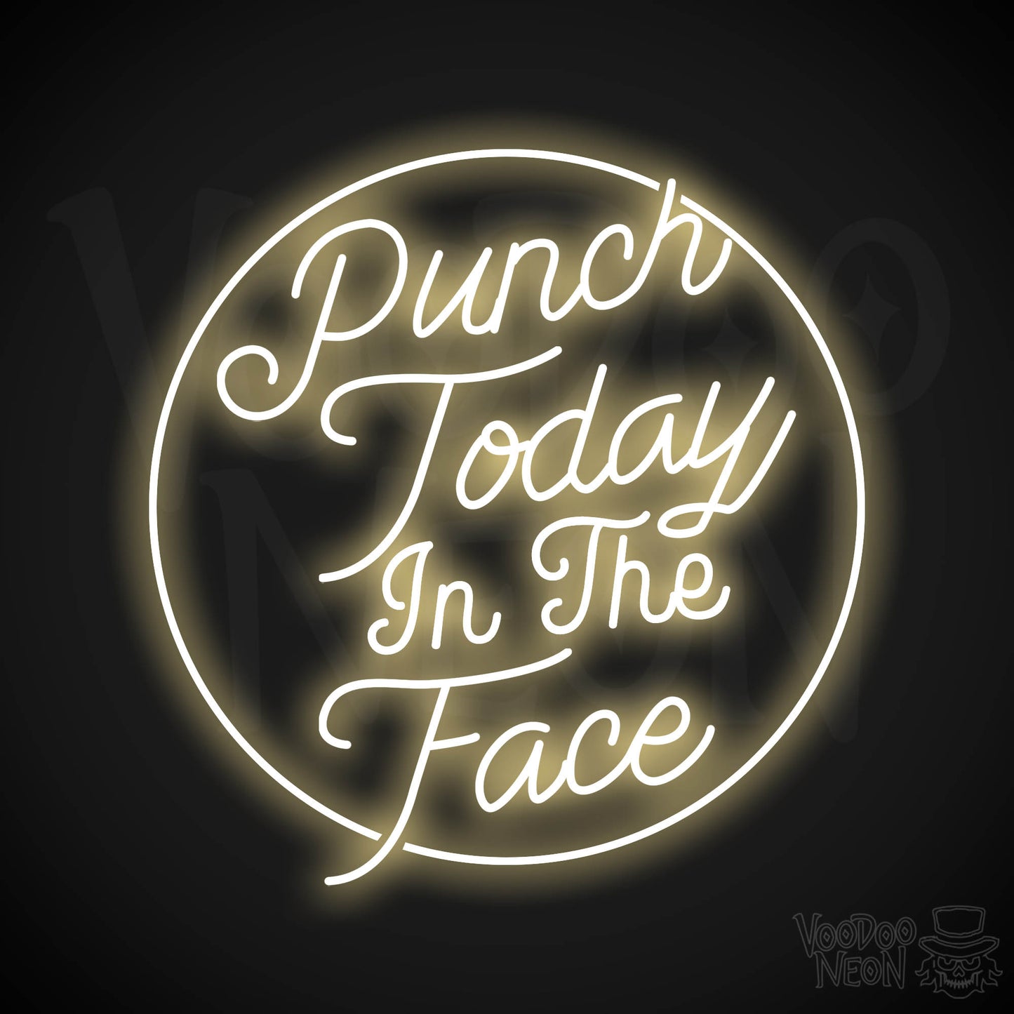 Punch Today In The Face Neon Sign - Warm White