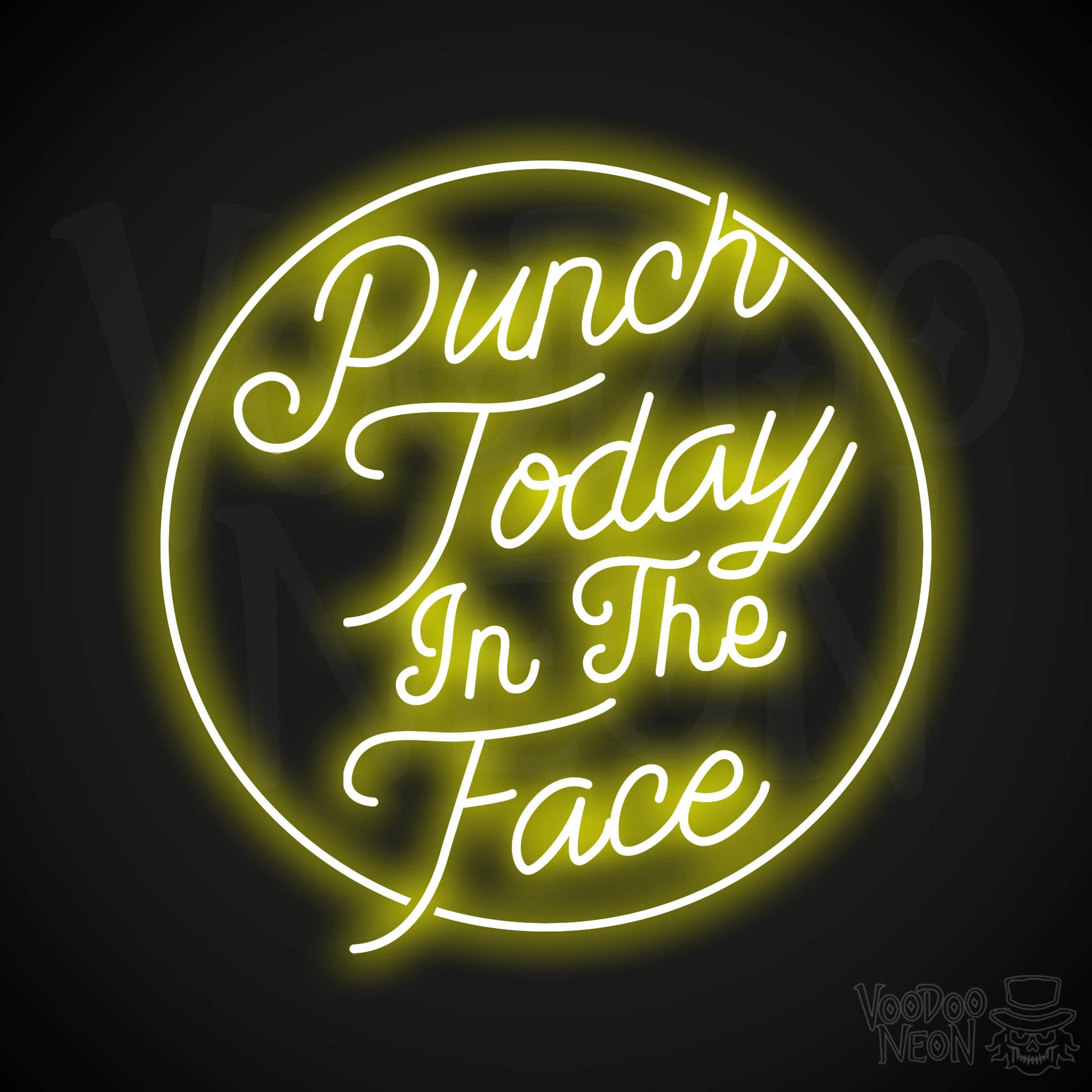 Punch Today In The Face Neon Sign - Yellow