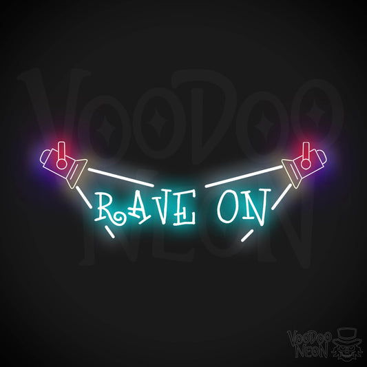 Rave On Neon Sign - Neon Rave Sign - LED Wall Art - Color Multi-Color