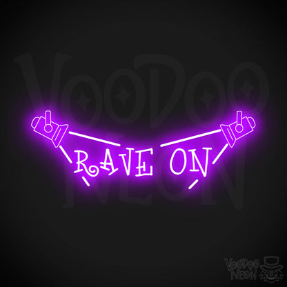 Rave On Neon Sign - Neon Rave Sign - LED Wall Art - Color Purple
