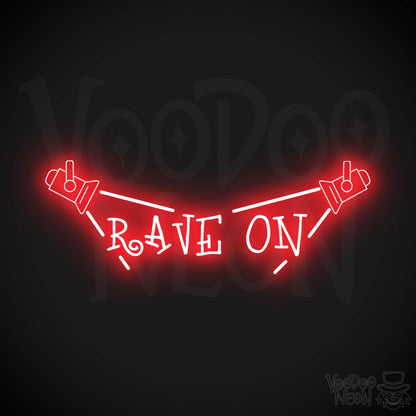 Rave On Neon Sign - Neon Rave Sign - LED Wall Art - Color Red