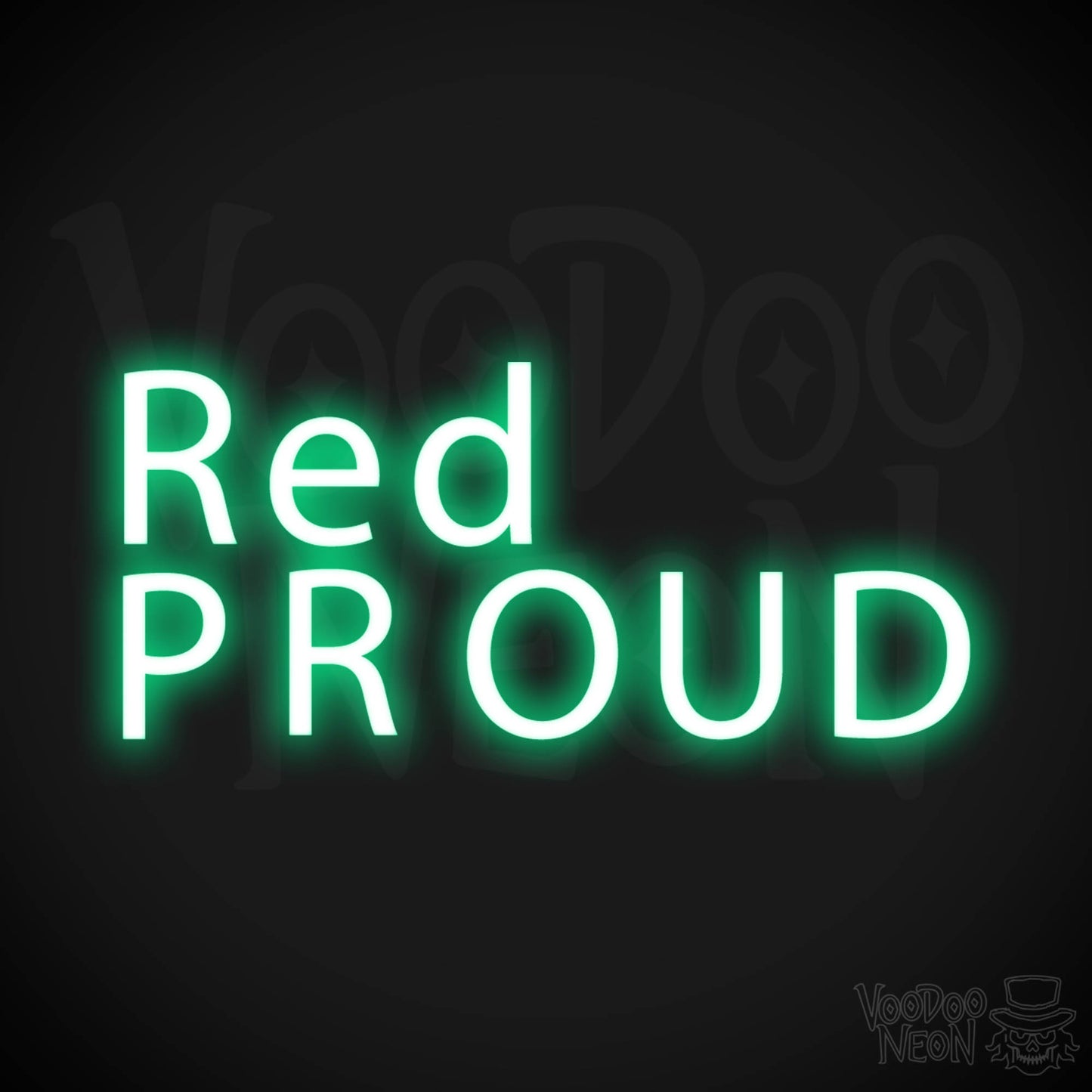 Red & Proud Neon Sign - Red & Proud Sign - Color Green