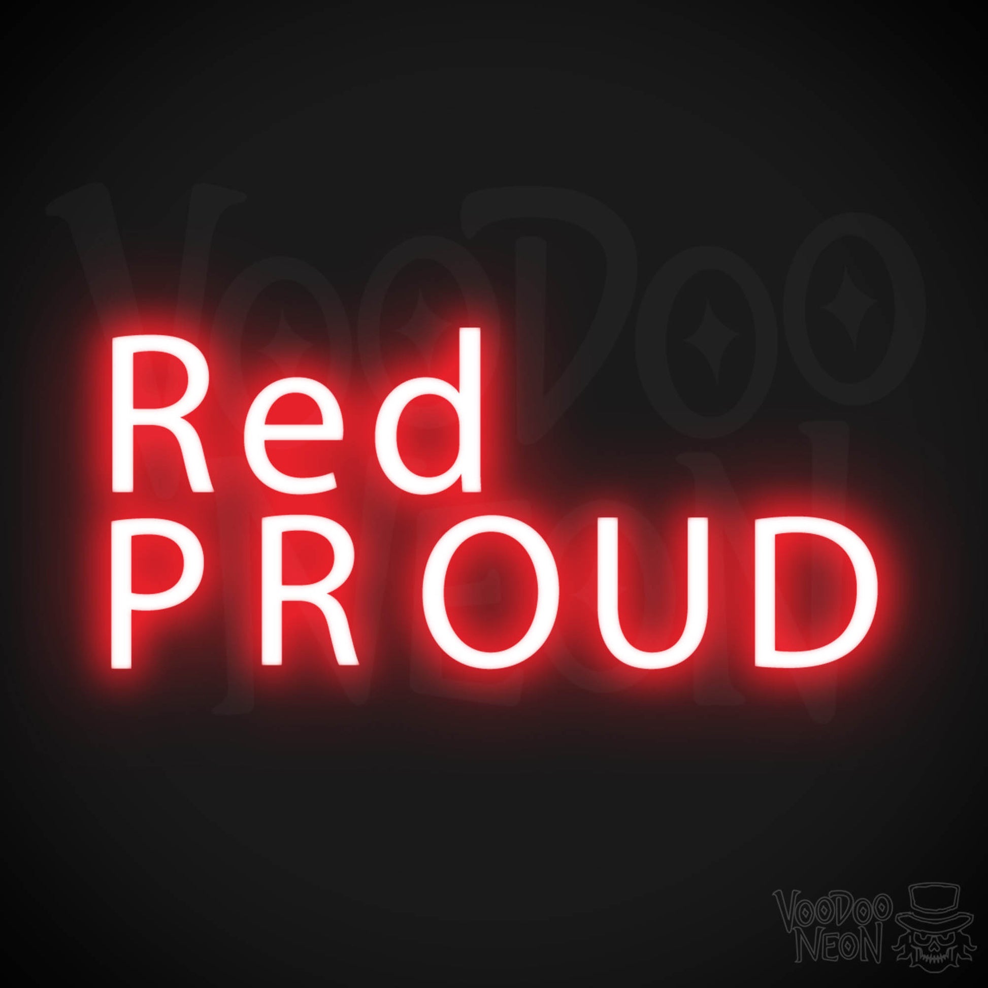 Red & Proud Neon Sign - Red & Proud Sign - Color Red
