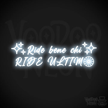 Ride Bene Chi Ride Ultimo Neon Sign - LED Lights - Wall Art - Color Cool White