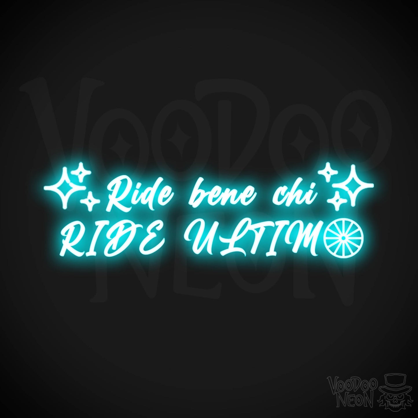 Ride Bene Chi Ride Ultimo Neon Sign - LED Lights - Wall Art - Color Ice Blue