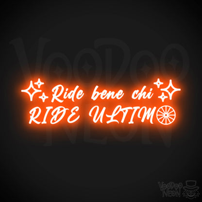 Ride Bene Chi Ride Ultimo Neon Sign - LED Lights - Wall Art - Color Orange