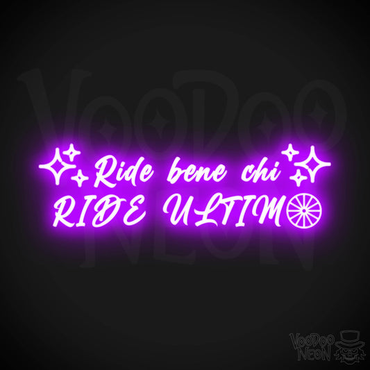 Ride Bene Chi Ride Ultimo Neon Sign - LED Lights - Wall Art - Color Purple