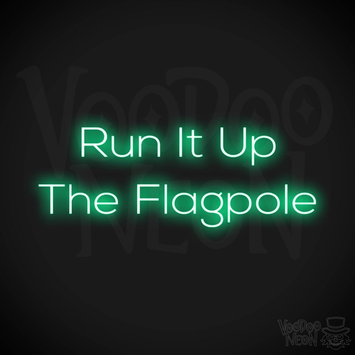 Run It Up The Flagpole LED Neon - Green
