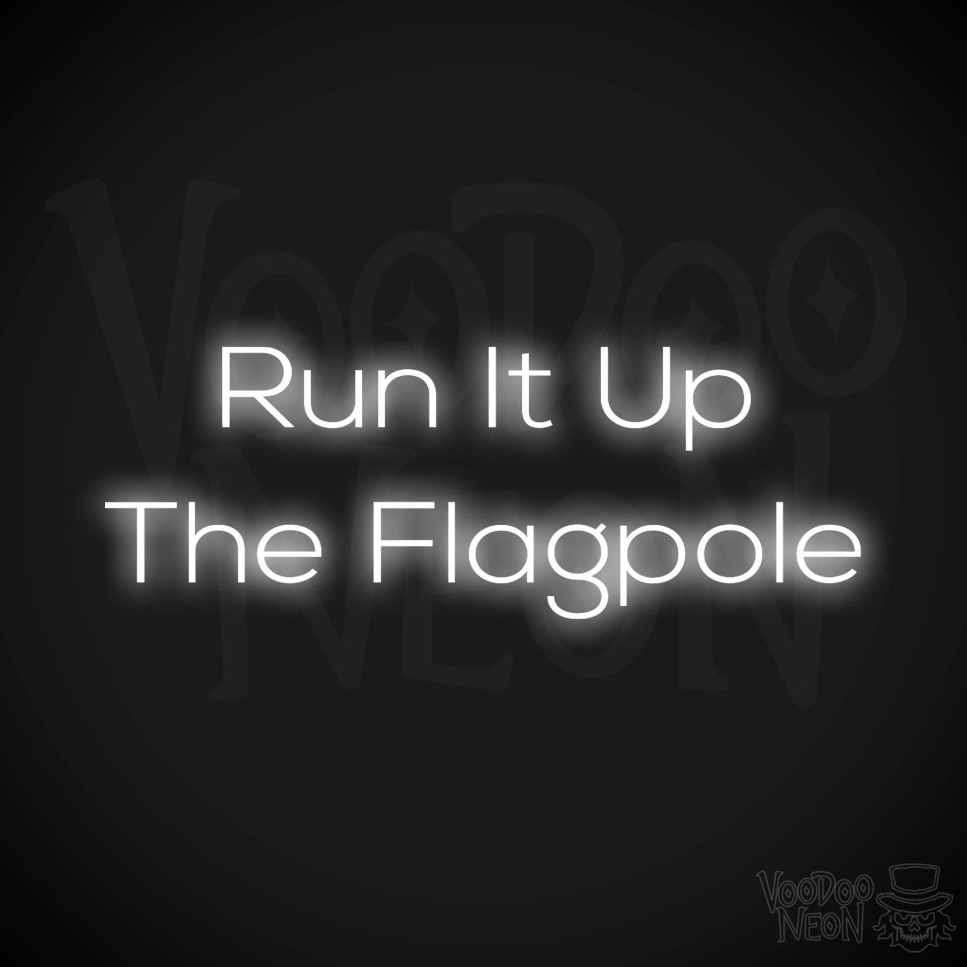 Run It Up The Flagpole LED Neon - White