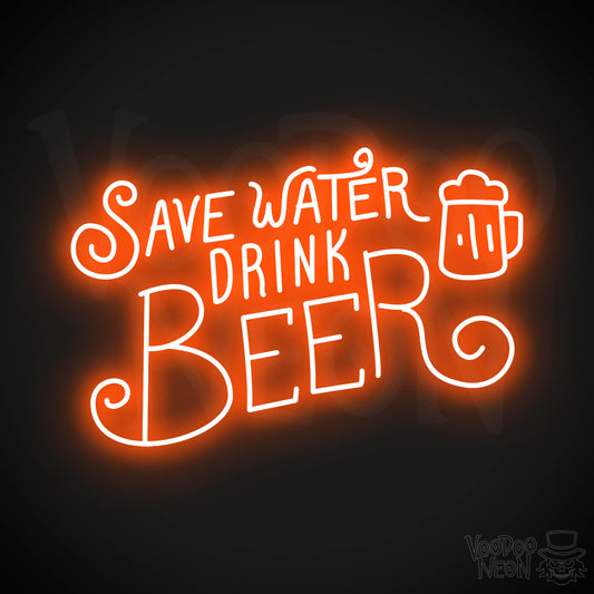 Save Water Drink Beer Neon Sign - Orange
