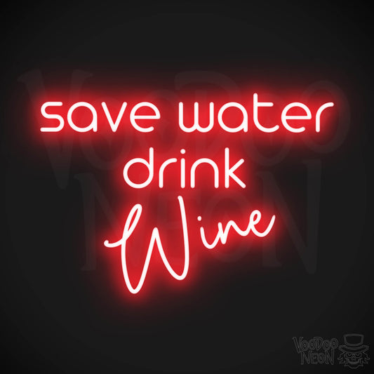 Save Water Drink Wine LED Neon - Red