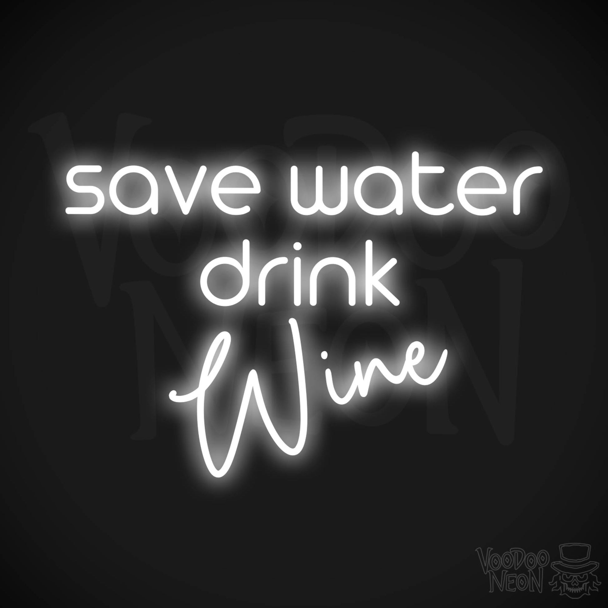 Save Water Drink Wine LED Neon - White