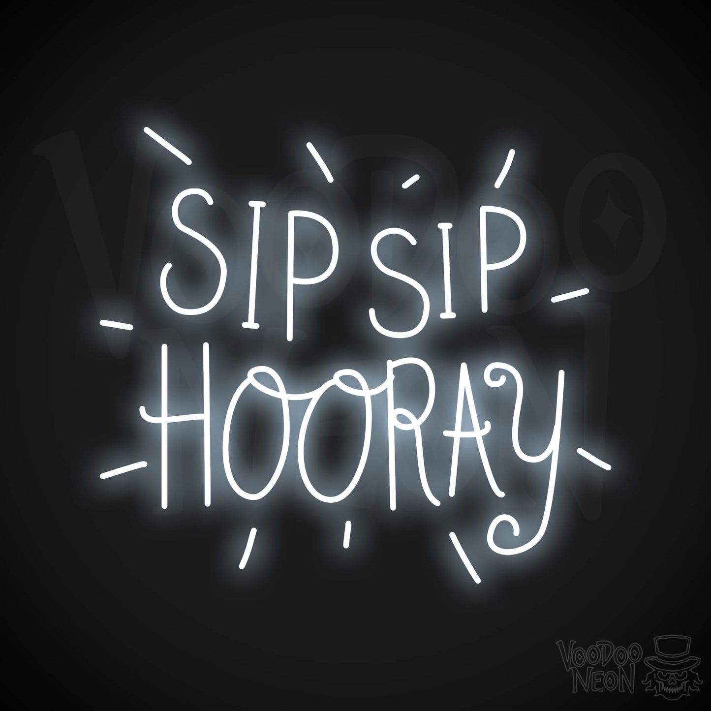 Sip Sip Hooray Neon Sign - Cool White