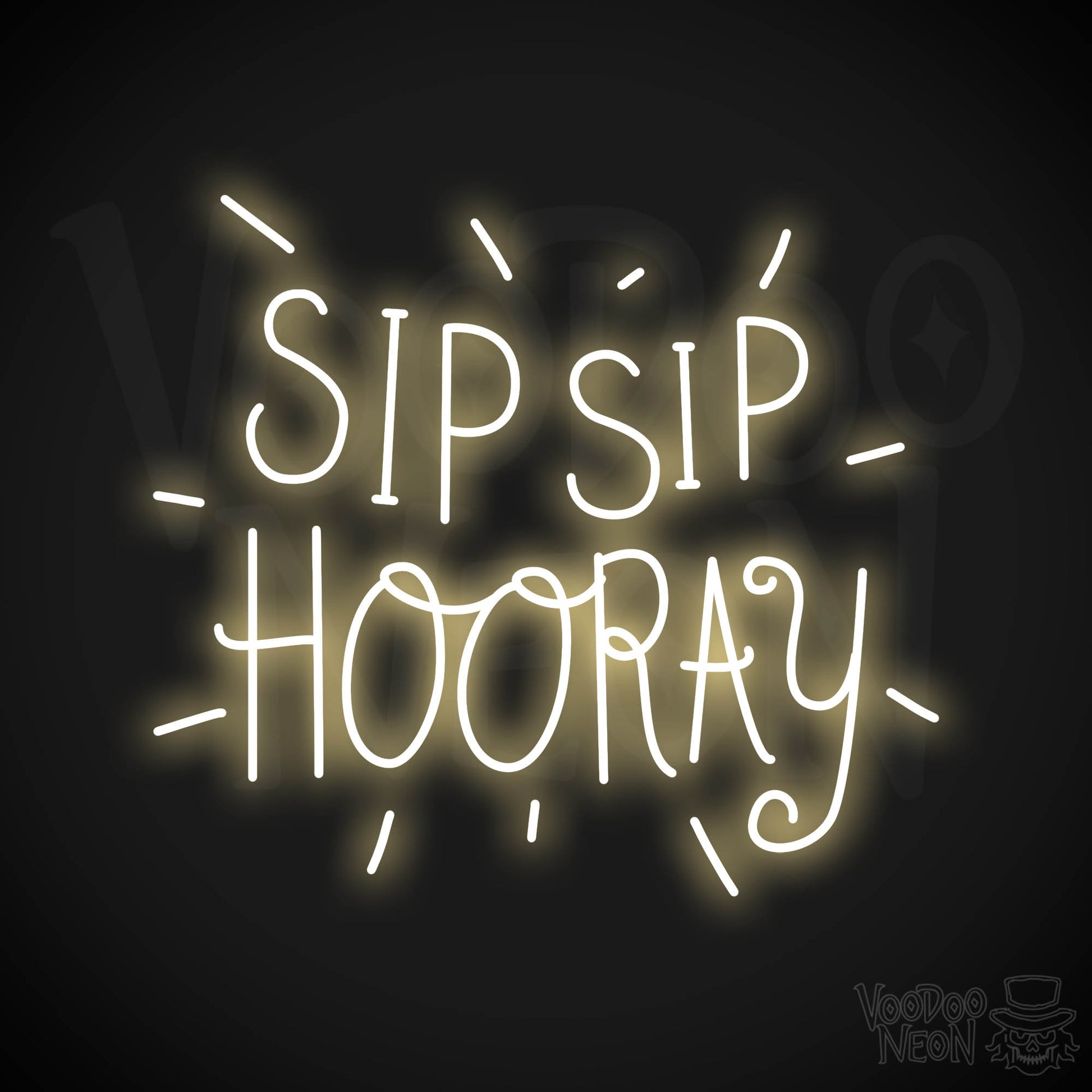 Sip Sip Hooray Neon Sign - Warm White