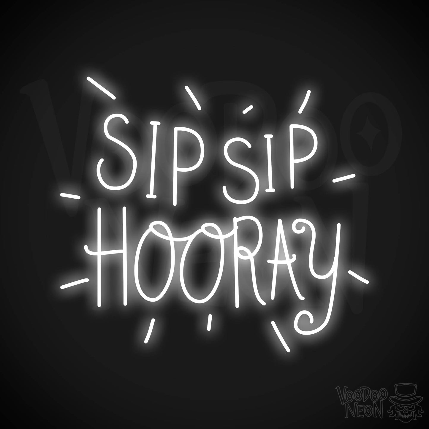 Sip Sip Hooray Neon Sign - White