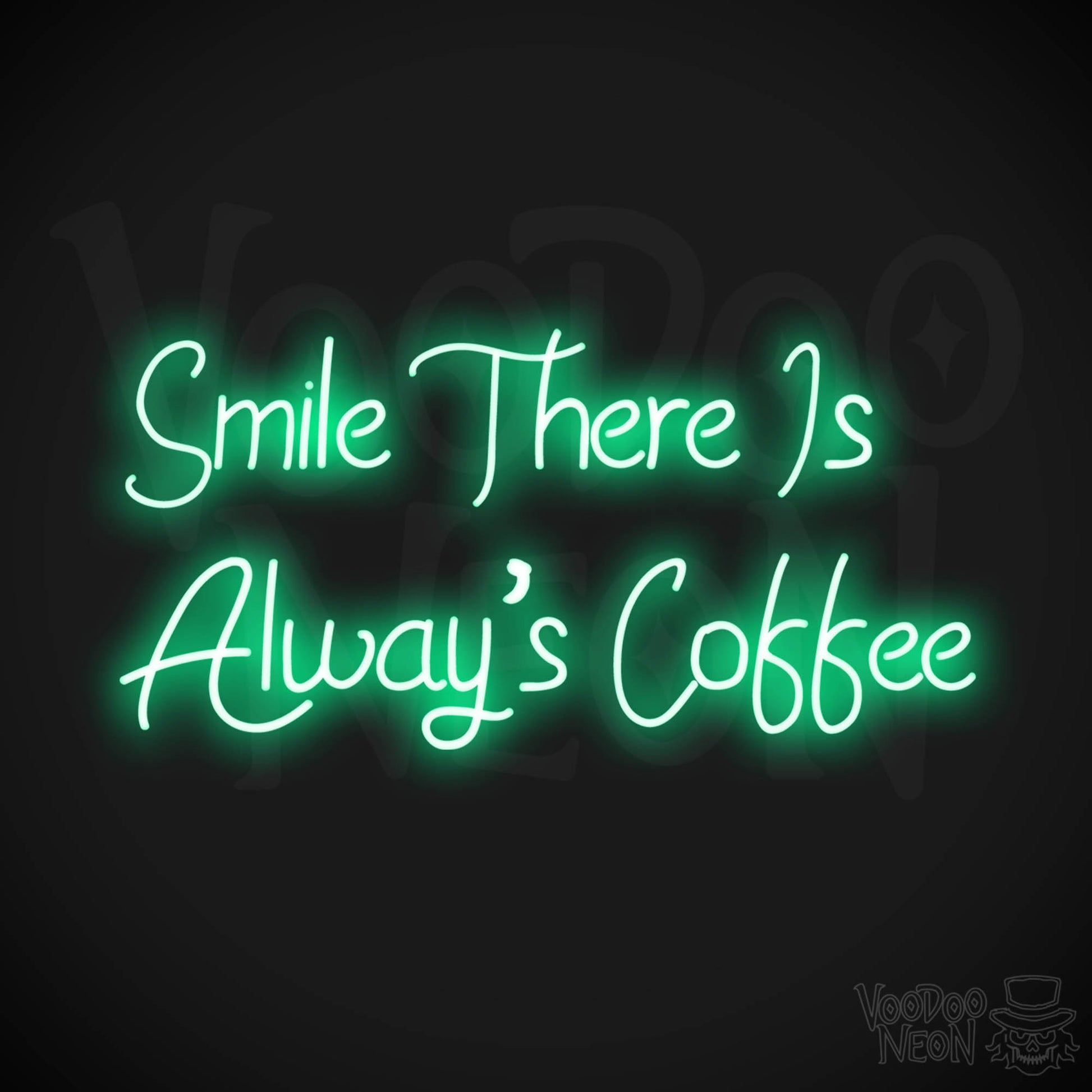 Smile There Is Always Coffee LED Neon - Green
