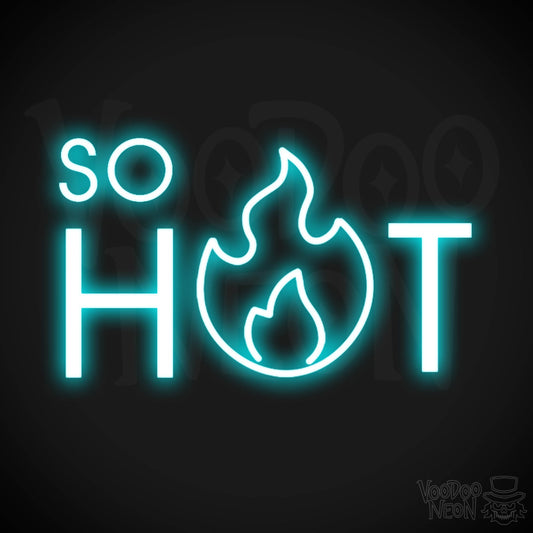 So Hot Neon Sign - Neon So Hot Sign - LED Neon Wall Art - Color Ice Blue