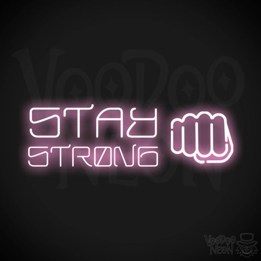 Stay Strong Neon Sign - Neon Stay Strong Sign - LED Gym Sign - Color Light Pink