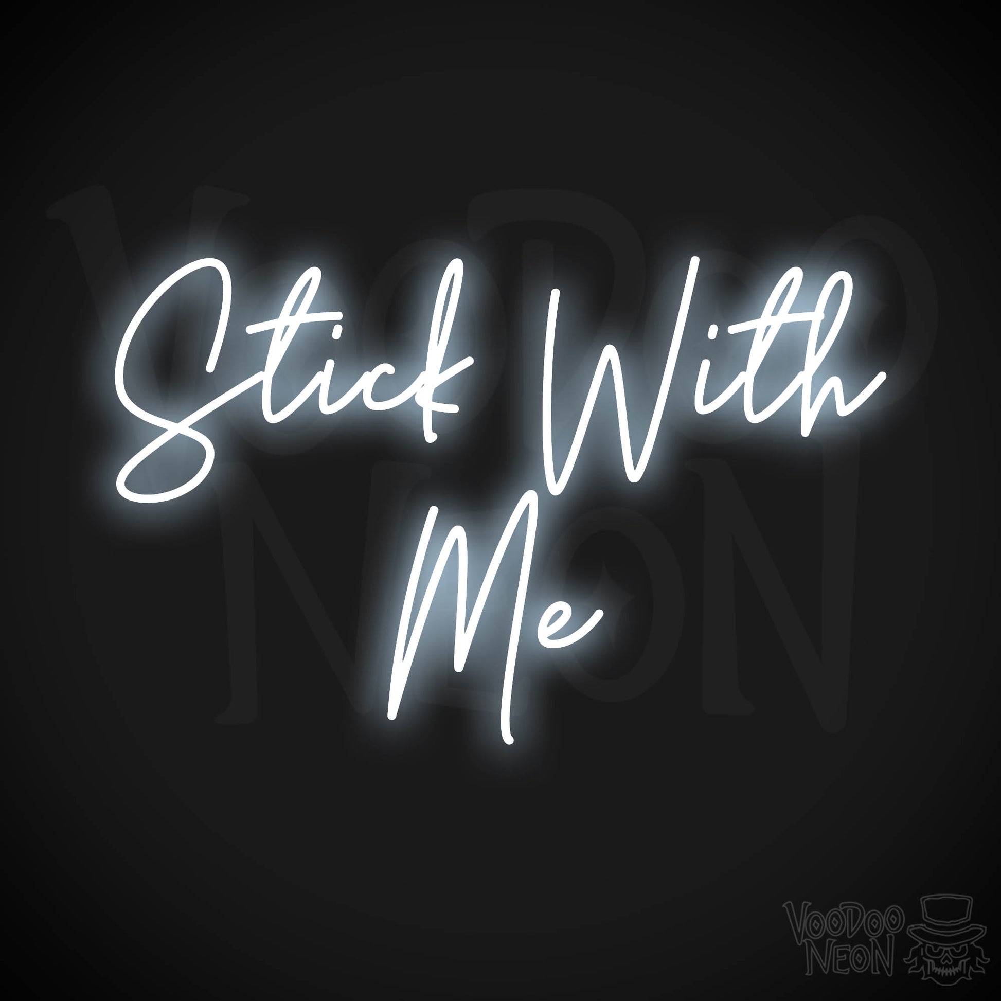 Stick With Me Neon Sign - Cool White